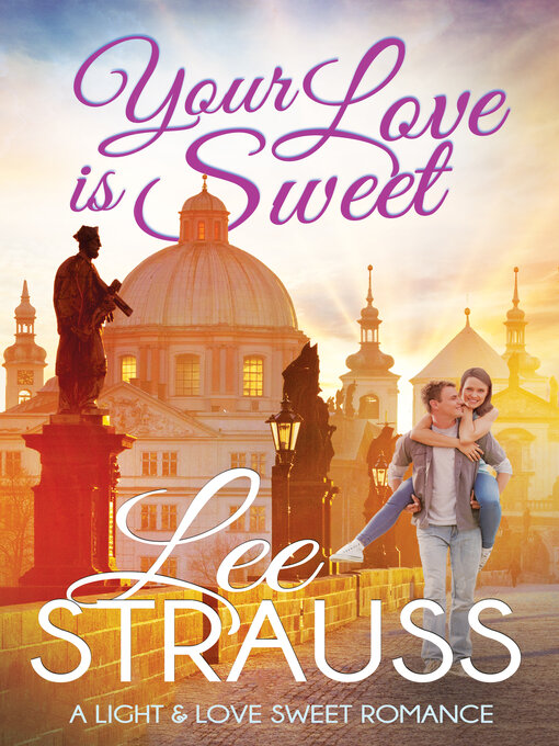 Title details for Your Love is Sweet by Lee Strauss - Available